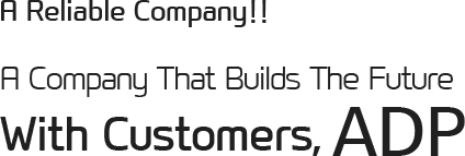 A Reliable Company!! A Company That Builds The Future With Customers, ADP